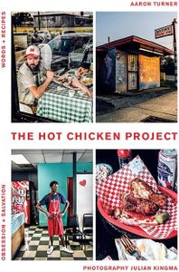The Hot Chicken Project: Words + Recipes | Obsession + Salvation