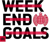 Ministry Of Sound Weekend Goals