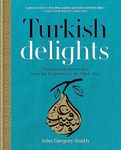 Turkish Delights: Stunning regional recipes from the Bosphorus to the Black Sea