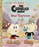 Sweet Temptation (The Cuphead Show!) (Little Golden Book)