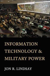 Information Technology and Military Power (Cornell Studies in Security Affairs)