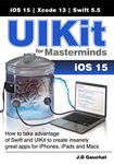 UIKit for Masterminds: How to take advantage of Swift and UIKit to create insanely great apps for iPhones, iPads, and Macs
