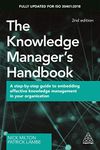 The Knowledge Manager's Handbook: A Step-by-Step Guide to Embedding Effective Knowledge Management in your Organization (Volume 1)