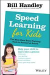 Speed Learning For Kids: The Must-Have Brain-Training Tools To Succeed At School: The Must-Have Braintraining Tools to Help Your Child Reach Their Full Potential