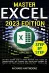 EXCEL: The Most Updated Guide to Master Microsoft Excel.Explore All Features, Function and Formulas with Step-by-Step Examples for Beginners and Expert.Learning by Doing in Less than 5 Minutes a Day