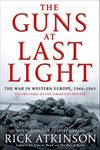 The Guns at Last Light: The War in Western Europe, 1944-1945: 3 (The Liberation Trilogy, 3)