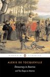 Democracy in America: And Two Essays on America (Penguin Classics)