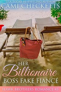 Her Billionaire Boss Fake Fiancé: Christmas Romance Series (The Hawk Brothers Romances Book 3)