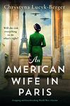 An American Wife in Paris: Gripping and heartbreaking World War 2 fiction (The Diplomat's Wife Book 2)