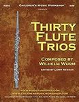 Thirty Flute Trios: by Wilhelm Wurm