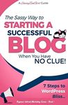 Starting a Successful Blog when you have NO CLUE! - 7 Steps to WordPress Bliss... (Beginner Internet Marketing)