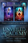 The Unveiled Academy: Two Complete Series: includes Paranormal University and Penny and Boots Series