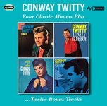 Four Classic Albums Plus (Conway Twitty Sings / Lonely Blue Boy / The Rock And Roll Story / Portrait Of A Fool)