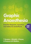 Graphic Anaesthesia, 2/e: Essential diagrams, equations and tables for anaesthesia