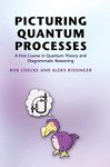 Picturing Quantum Processes: A First Course in Quantum Theory and Diagrammatic Reasoning