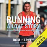 Running: A Love Story: How an Overweight Radio DJ Got Hooked on Running Marathons