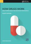 How Drugs Work: Basic Pharmacology for Health Professionals, Fourth Edition