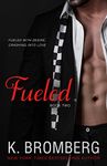 Fueled: A bad boy/good girl, damaged alpha, racing romance (Driven Book 2)