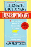 Descriptionary: A Thematic Dictionary : When You Know What It Is, but Not What It's Called