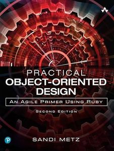 Practical Object-Oriented Design: An Agile Primer Using Ruby