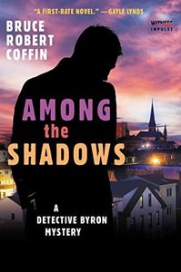 Among The Shadows: The First John Byron Police Procedural Thriller – Hunting a Cop Killer in Maine (A John Byron Novel, 1)