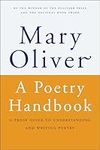A Poetry Handbook: A Prose Guide to