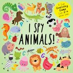 I Spy - Animals!: A Fun Guessing Game for 2-4 Year Olds