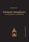 Scholastic Metaphysics: A Contemporary Introduction