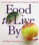 Food to Live By: The Earthbound Farm Organic Cookbook