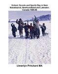 School, Scouts and Sports Day in Nain Nunatsiavut, Newfoundland and Labrador, Canada 1965-66 (Albuns de Fotos Livro 6) (Portuguese Edition)