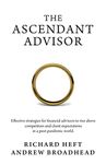 The Ascendant Advisor: Effective strategies for financial advisors to rise above competitors and client expectations in a post-pandemic world.