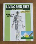 Living Pain Free with Acupressure: 