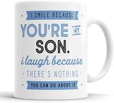 I Smile Because You're My Son I Laugh Because There is Nothing You Can Do About It Mug Sarcasm Sarcastic Funny, Humour, Joke, Leaving Present, Friend Gift Cup Birthday Christmas, Ceramic Mugs