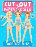 Cut Out Paper Dolls for Girls Ages 4-7, 8-12: Dress up Beautiful Dress Fashion and Scissors Skills Activity Book for Kids