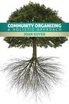 Community Organizing: A Holistic Approach