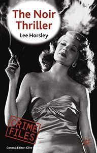 The Noir Thriller (Crime Files)