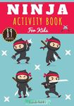 Ninja Activity Book: For kids 4-8 years old | Preschool Activity Book Boy & Girl with 89 Activities, Games and Puzzles on Ninjas, Japanese Spy and Samurai | Children's Coloring, Labyrinths, Children Wordsearch and More.