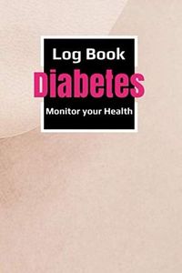 Diabetes Log Book Monitor Your Health: 2 Years Notebook record for track blood sugar for the monitor to control your meal Before & After Breakfast, ... and Bedtime / Cream paper curled page theme