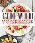 Racing Weight Cookbook: Lean, Light