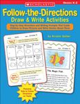 Follow-the-Directions Draw and Write Activities: Step-by-Step Directions and Writing Prompts That Guide Children to Draw Pictures and Write Stories About Them