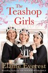 The Teashop Girls: A warm, moving tale of wartime friendship from the bestselling author of the Woolworths series