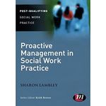 Proactive Management in Social Work Practice (Post-Qualifying Social Work Practice Series)