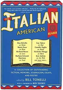 The Italian American Reader: A Moving and Poignant Collection of Classic and Contemporary Italian American Voices