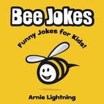 Bee Jokes: Funny Bee Jokes for Kids