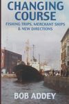 Changing Course - Fishing Trips, Merchant Ships and New Directions: Good Life Merchant Navy, Sunday Dinner Every Day.