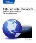 GIS for Web Developers – Adding ′Where′ to Your Web Applications