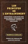 Les Principes De L'entraÎnement: Comprendre la relation avec votre cheval, et pourquoi un entraînement efficace fonctionne.