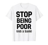 Stop Being Poor Rob A Bank Banker S