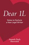 Dear 1L: Notes to Nurture a New Legal Writer