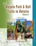 Best Bicycle Park & Park Trails in Ontario - Volume 2: 60 Car Free, Off- Road Bike Trails Reviewed